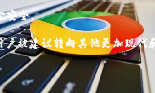 以前以太坊有一个著名的钱包叫做“Mist Wallet”。Mist Wallet 是由以太坊基金会开发的最初的桌面钱包之一，旨在为用户提供一个简单易用的界面来管理他们的以太坊资产。

Mist Wallet 的特征包括：

1. **简易使用**：Mist Wallet 提供了一个用户友好的界面，使得即使是初学者也能够轻松地创建和管理以太坊钱包。

2. **智能合约**：它支持以太坊的智能合约功能，用户可以通过它来与各种去中心化应用（DApp）进行交互。

3. **安全性**：Mist Wallet 使用了强加密技术来保护用户的私钥与资金安全。

然而，随着以太坊生态系统的不断演进，Mist Wallet 在2019年被弃用，用户被建议转向其他更加现代和安全的钱包，如 MetaMask、MyEtherWallet等。

如果你想了解有关以太坊钱包的更多信息或其他内容，请告诉我！