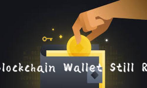 Is the Blockchain Wallet Still Relevant?