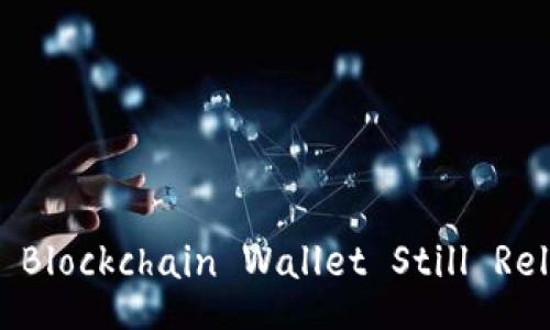 Is the Blockchain Wallet Still Relevant?